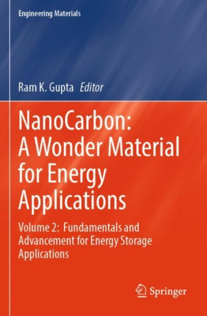 NanoCarbon: A Wonder Material for Energy Applications: Volume 2:  Fundamentals and Advancement for Energy Storage Applications