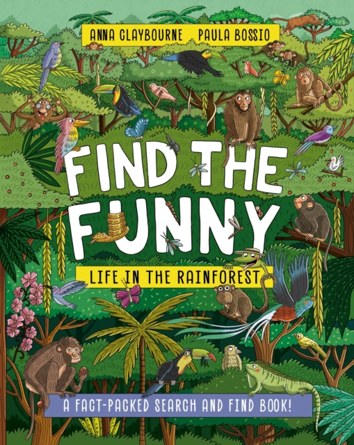 Find the Funny: Life in the Rainforest: A fact-packed search and find book!