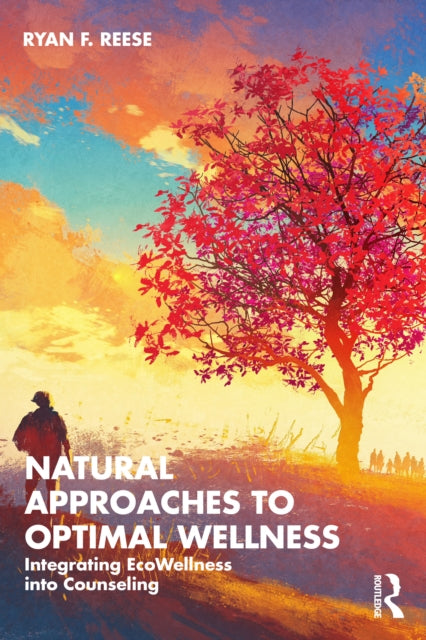 Natural Approaches to Optimal Wellness: Integrating EcoWellness into Counseling