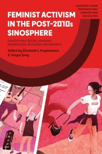 Feminist Activism in the Post-2010s Sinosphere: Identifying Issues, Sharing Knowledge, Building Movements