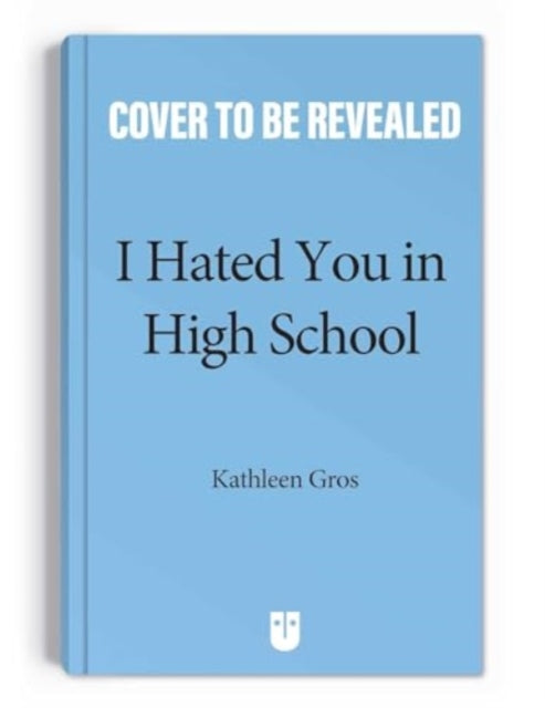 I Hated You in High School