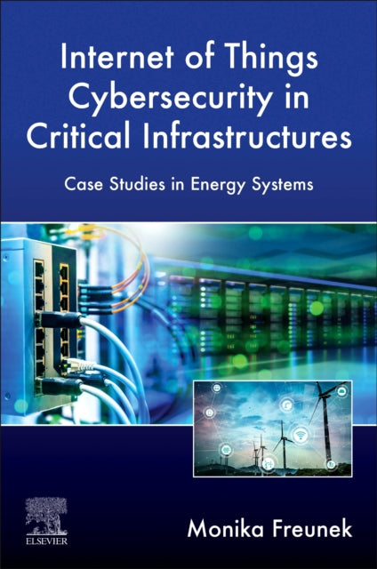 Internet of Things Cybersecurity in Critical Infrastructures: Case Studies in Energy Systems