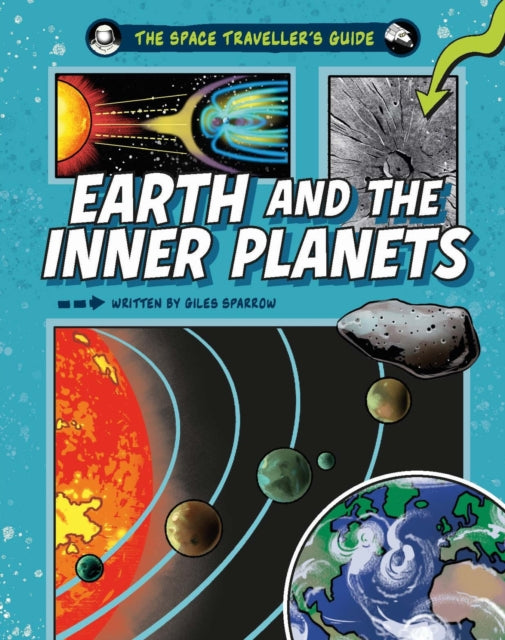 The Space Traveller's Guide: Earth and the Inner Planets