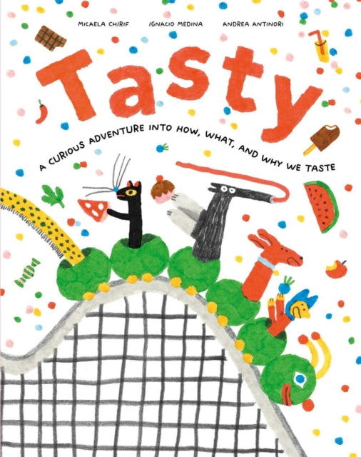 Tasty: A Curious Adventure into How, What, and Why We Taste