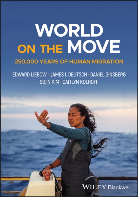 World on the Move: 250,000 Years of Human Migration
