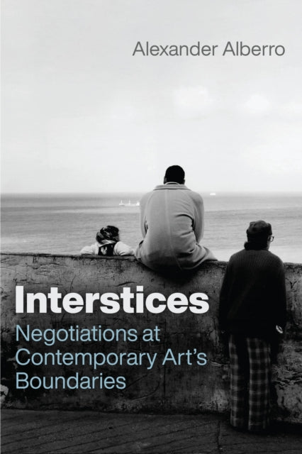 Interstices: Negotiations at Contemporary Art’s Boundaries