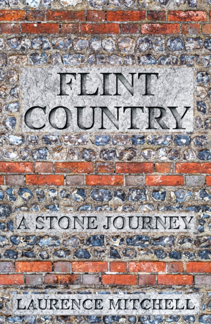 Flint Country: A Stone Journey