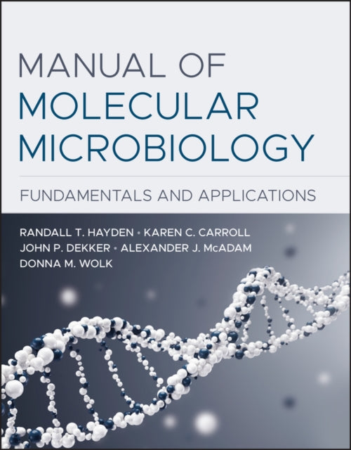 Manual of Molecular Microbiology: Fundamentals and Applications