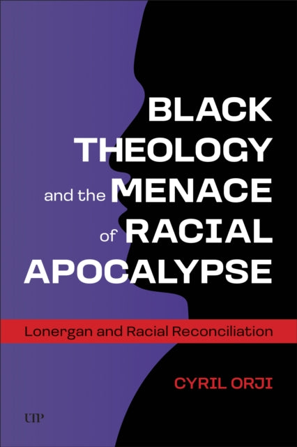 Black Theology and the Menace of Racial Apocalypse: Lonergan and Racial Reconciliation