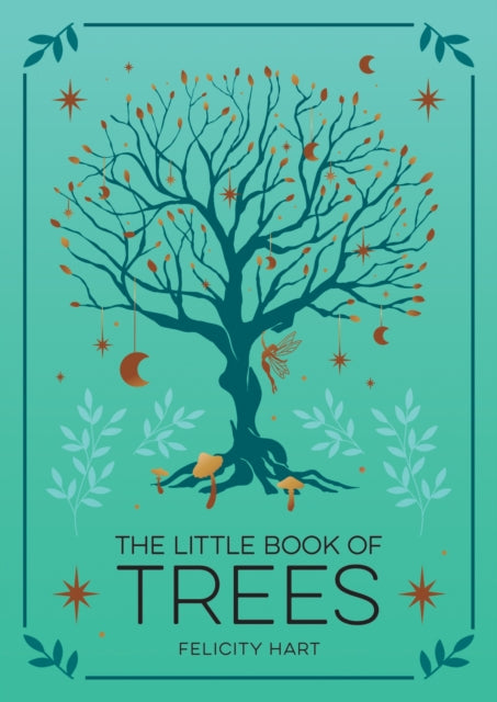 The Little Book of Trees: An Introduction to the Folklore, Magick and Mysticism of Trees