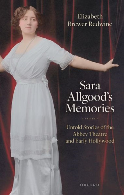 Sara Allgood's Memories: Untold Stories of the Abbey Theatre and Early Hollywood