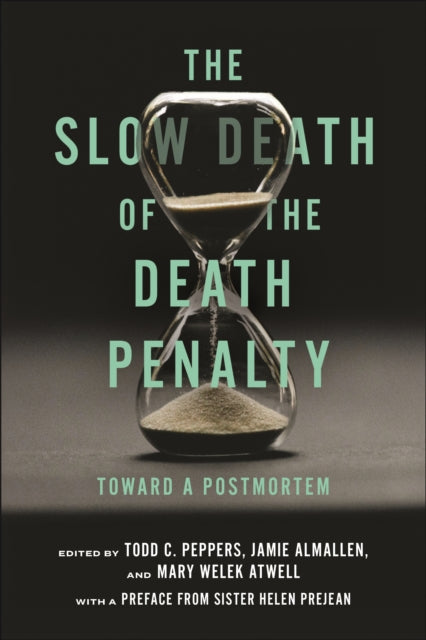 The Slow Death of the Death Penalty: Toward a Postmortem