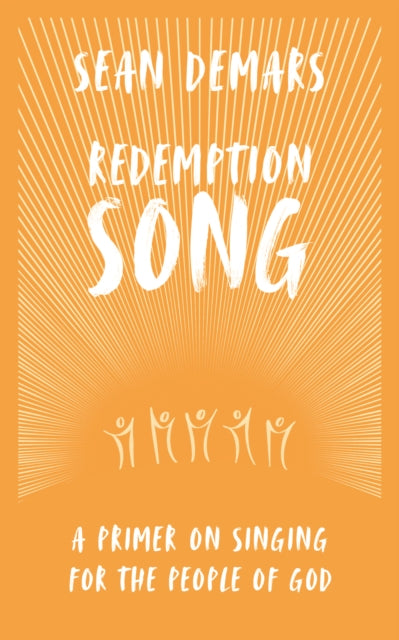 Redemption Song: A Primer on Singing for the People of God
