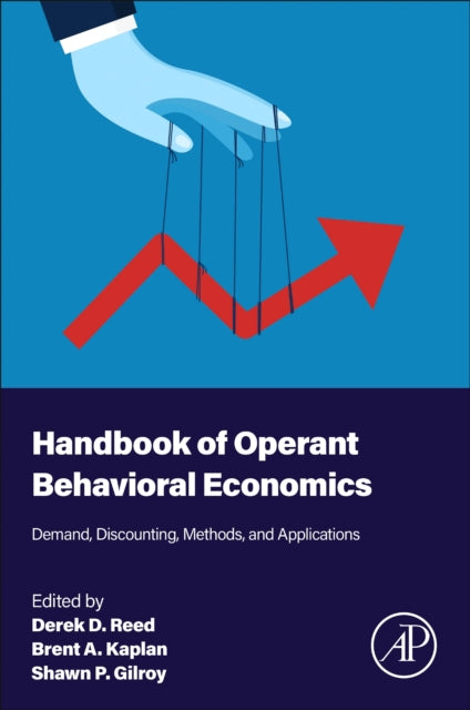 Handbook of Operant Behavioral Economics: Demand, Discounting, Methods, and Applications