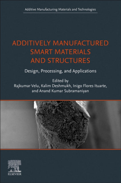Additively Manufactured Smart Materials and Structures: Design, Processing, and Applications