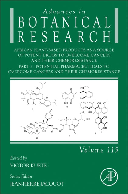 African Plant-Based Products as a Source of Potent Drugs to Overcome Cancers and their Chemoresistance: Part 3. Potential Pharmaceuticals to Overcome Cancers and their Chemoresistance