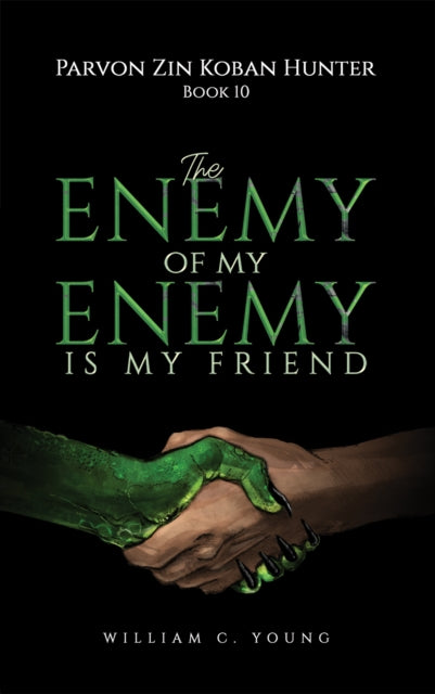Parvon Zin Koban Hunter Book 10: The Enemy of My Enemy Is My Friend
