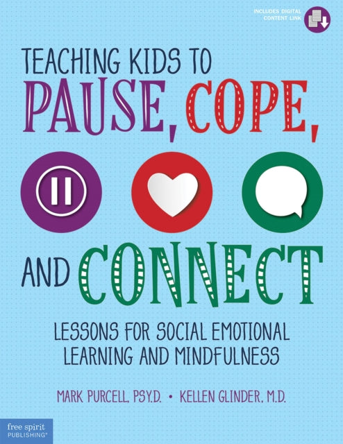 Teaching Kids to Pause, Cope, and Connect: Lessons for Social Emotional Learning and Mindfulness