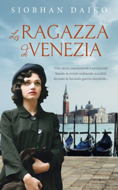 La Ragazza di Venezia: Una storia emozionante basata su eventi della seconda guerra mondiale