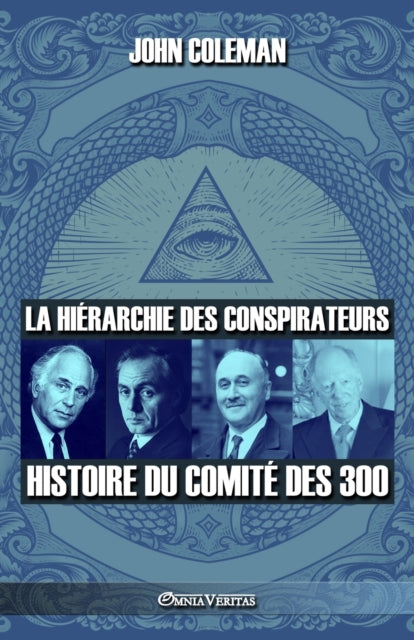 La hierarchie des conspirateurs: Histoire du comite des 300
