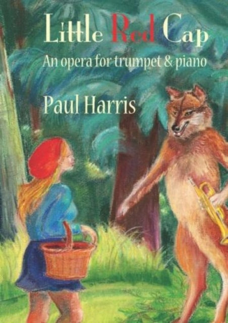 Little Red Cap: An opera for trumpet & piano