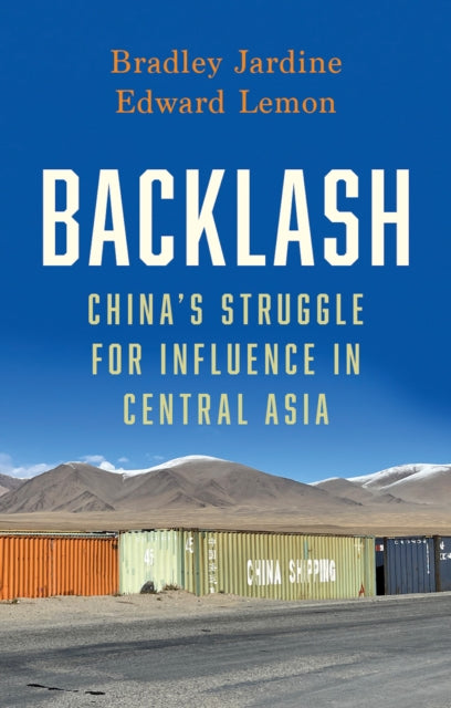 Backlash: China’s Struggle for Influence in Central Asia
