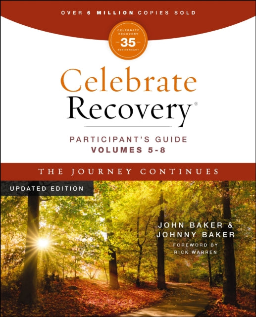 Celebrate Recovery Volumes 5-8 Participant's Guide Updated Edition, The Journey Continues: A Program for Implementing a Christ-Centered Recovery Ministry in Your Church
