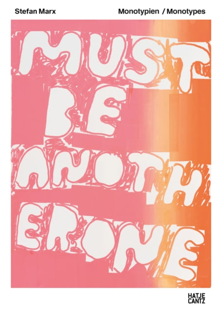 Stefan Marx (Bilingual edition): Monotypes
