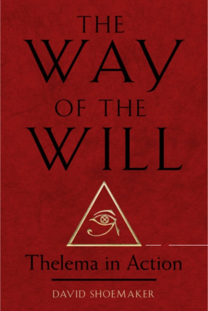 The Way of the Will: Thelema in Action