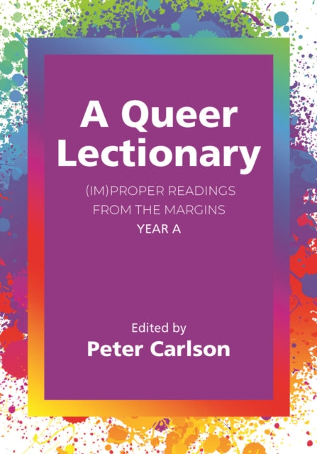 A Queer Lectionary: (Im)proper Readings from the Margins - Year A