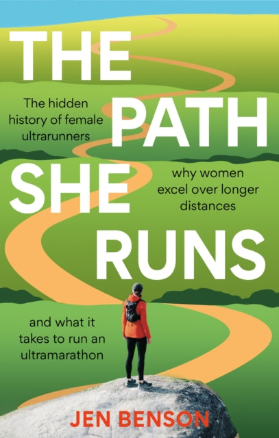 The Path She Runs: A personal history of women's ultrarunning