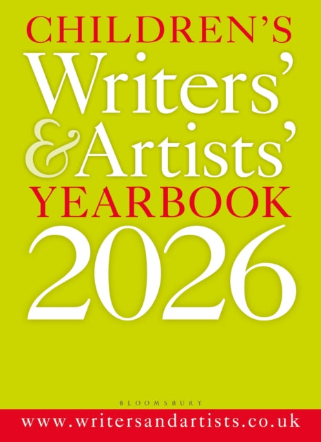 Children's Writers' & Artists' Yearbook 2026: The best advice on writing and publishing for children
