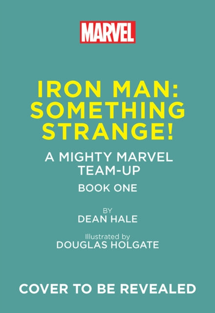Iron Man: Something Strange! (A Mighty Marvel Team-Up): An Original Graphic Novel