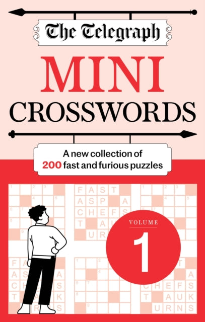 The Telegraph Mini Crosswords Volume 1: 200 fast and furious puzzles!