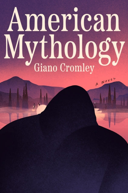American Mythology: A Novel
