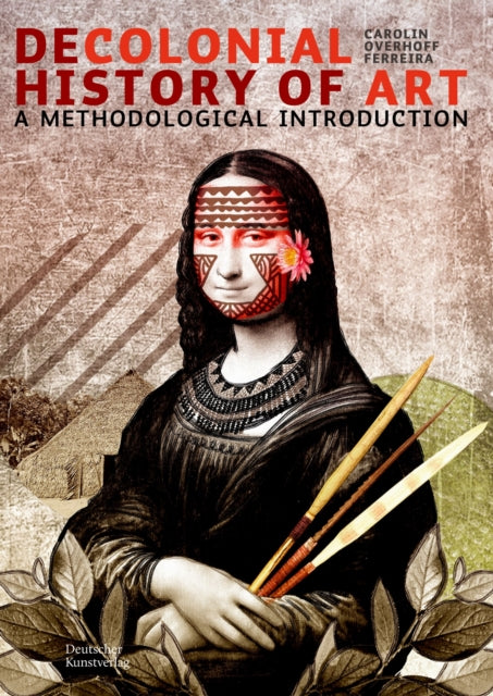 Decolonial History of Art: A Methodological Introduction