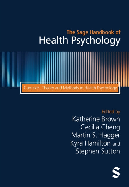 The Sage Handbook of Health Psychology: Contexts, Theory and Methods in Health Psychology