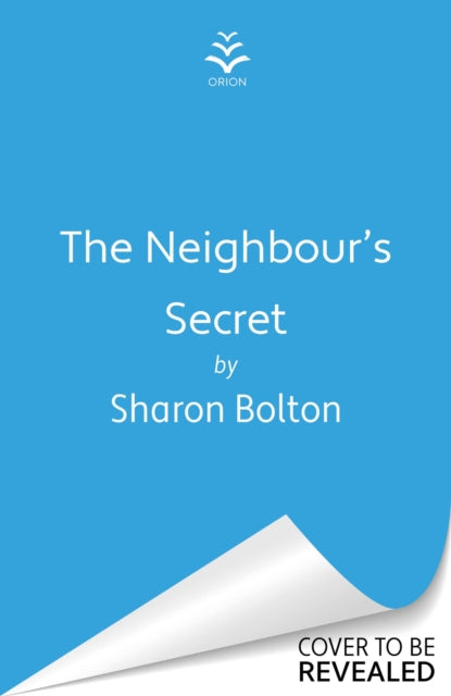 The Neighbour's Secret: An absolutely gripping thriller with a twist that will leave you breathless