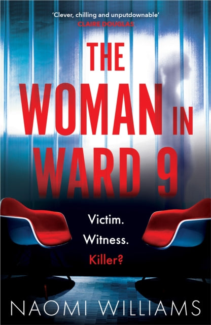 The Woman in Ward 9: A completely addictive psychological thriller with a heart-pounding twist