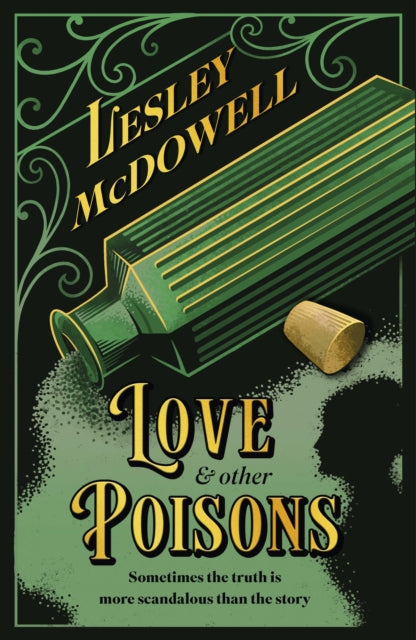Love and Other Poisons: a gripping historical tale of scandal and murder, based on a true story