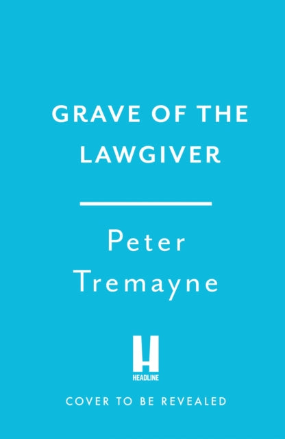 Grave of the Lawgiver: Sister Fidelma Mysteries Book 36