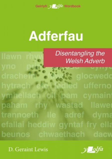 Adferfau - Disentangling the Welsh adverb: Disentangling the Welsh adverb