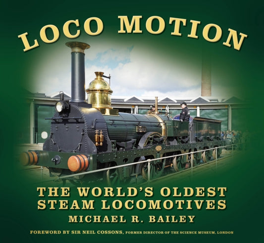 Loco Motion: The World's Oldest Steam Locomotives