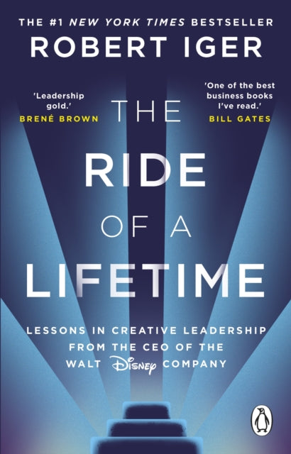The Ride of a Lifetime: Lessons in Creative Leadership from the CEO of the Walt Disney Company