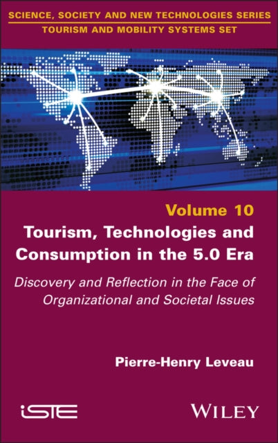 Tourism, Technologies and Consumption in the 5.0 Era: Discovery and Reflection in the Face of Organizational and Societal Issues
