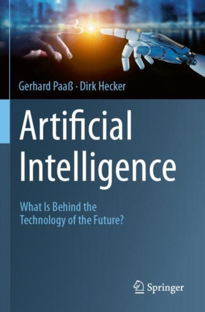 Artificial Intelligence: What Is Behind the Technology of the Future?