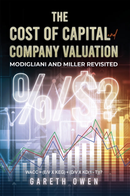 The Cost of Capital and Company Valuation: Modigliani and Miller Revisited