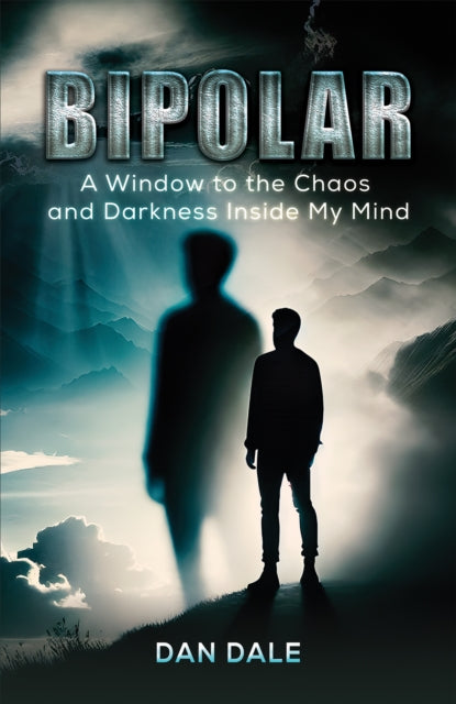 Bipolar: A Window to the Chaos and Darkness Inside My Mind