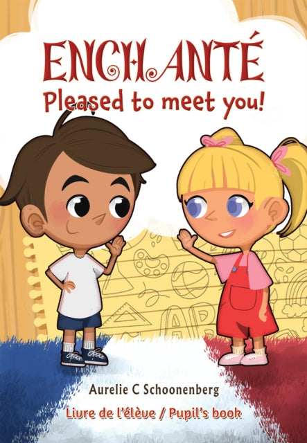 Enchante / Pleased to meet you!: Livre de l’eleve / Pupil’s book