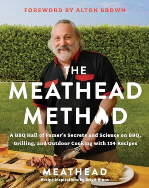 The Meathead Method: A BBQ Hall of Famer's Secrets and Science on BBQ, Grilling, and Outdoor Cooking with 114 Recipes